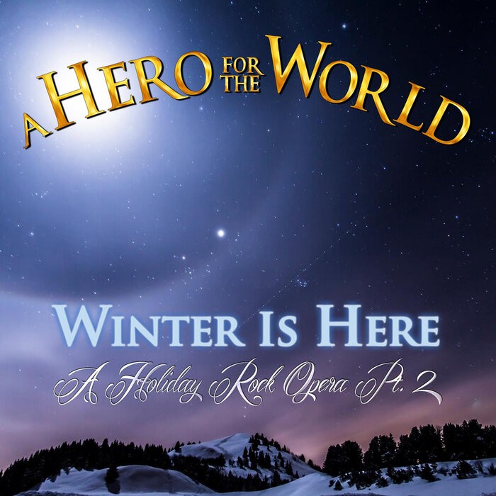 Winter Is Here (A Holiday Rock Opera Pt. 2)