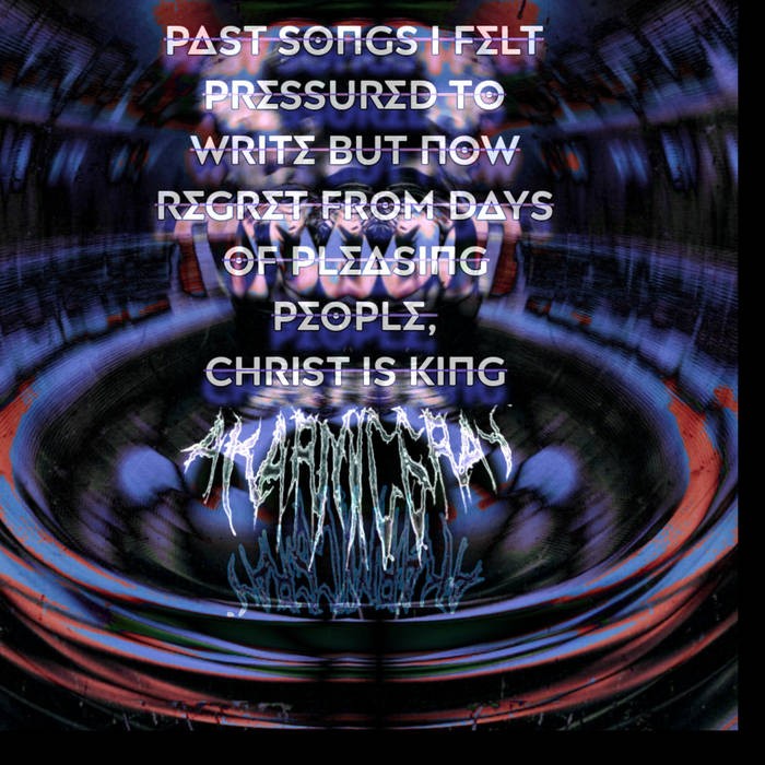 Past Songs I Felt Pressured to Write But Now Regret from Days of Pleasing People, Christ Is King