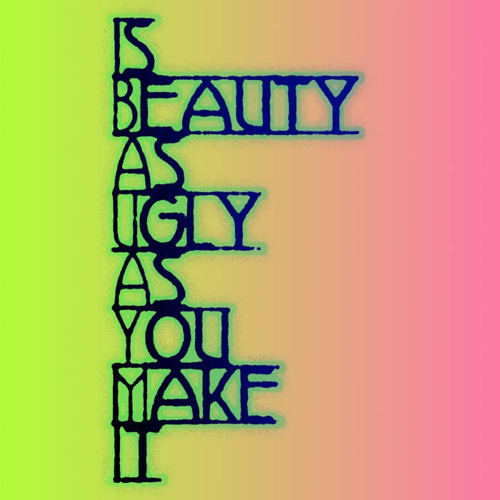 Is Beauty As Ugly As You Make It?