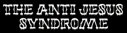 The Anti Jesus Syndrome